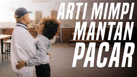 ARTI MIMPI MANTAN PACAR film rating tertinggi 312 Cicipi sebelum kehabisan terbaru image 1